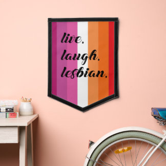 Live Laugh Lesbian Pennant