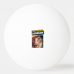 Live Laugh Lesbian Ping Pong Ball