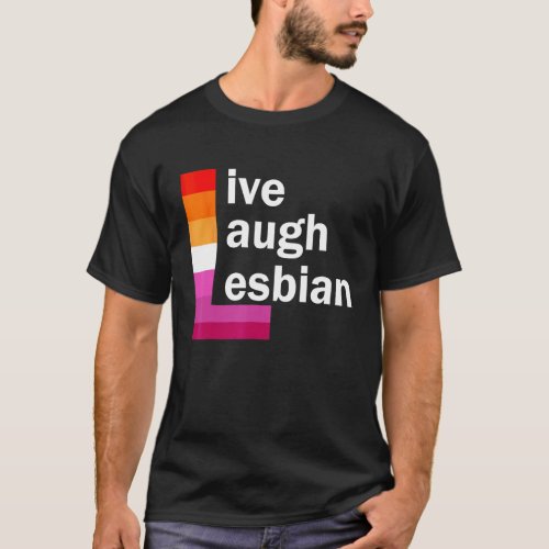 Live Laugh Lesbian Pride  Pride Adult LGBT Pride M T_Shirt