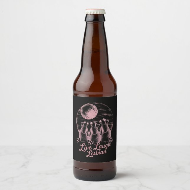 Live Laugh Lesbian Raccoon Lesbian LGBTQ Pride  Beer Bottle Label (Front)