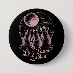 Live Laugh Lesbian Raccoon Lesbian LGBTQ Pride  Button