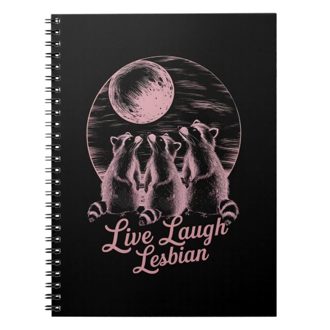 Live Laugh Lesbian Raccoon Lesbian LGBTQ Pride  Notebook (Front)