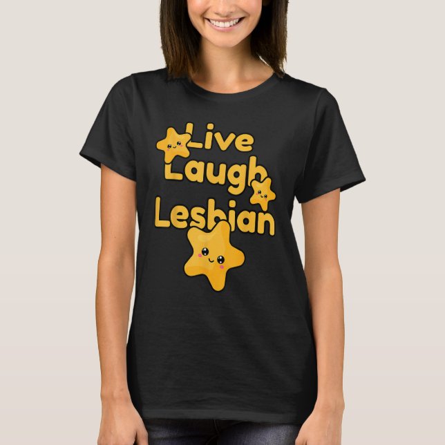 Live Laugh Lesbian Rainbow LGBTQ Gay Pride Queer H T-Shirt (Front)