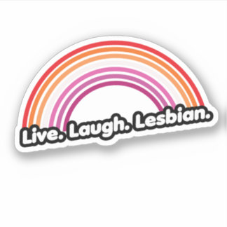 "Live Laugh Lesbian" Sticker