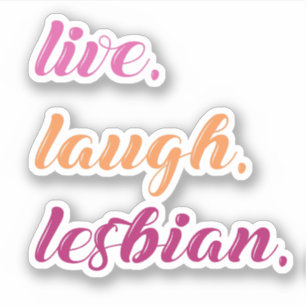 live laugh lesbian sticker