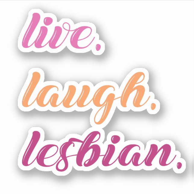 live laugh lesbian sticker (Front)