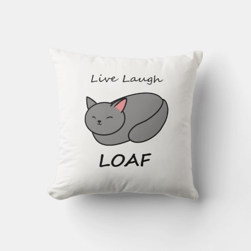 Live Laugh Loaf Gray Cat Pillow