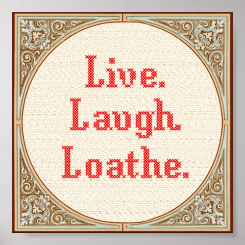 Live Laugh Loathe Cross Stitch in Faux Frame Poster