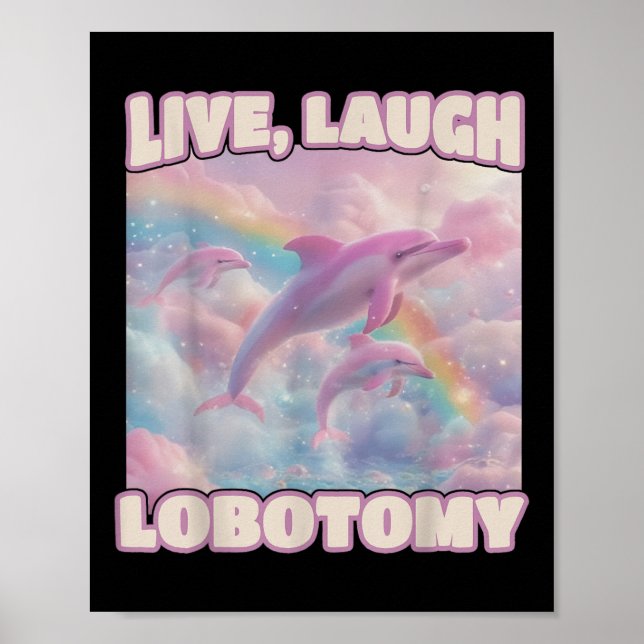 Live Laugh Lobotomy Funny Dolphin Groovy  Poster (Front)
