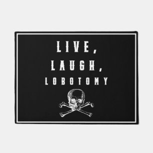 Live, Laugh, Lobotomy Funny Halloween Doormat
