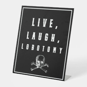 Live, Laugh, Lobotomy Funny Halloween Pedestal Sign