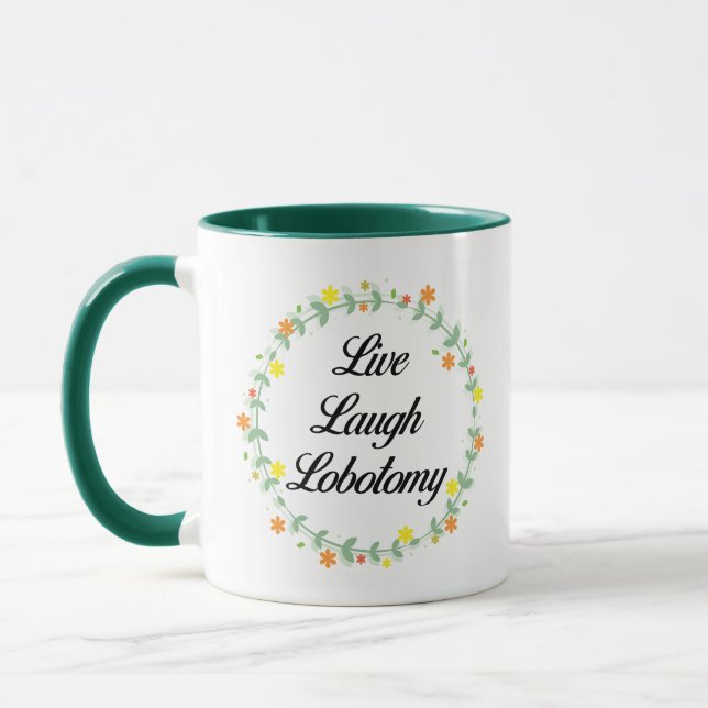 Live Laugh Lobotomy Mug (Left)