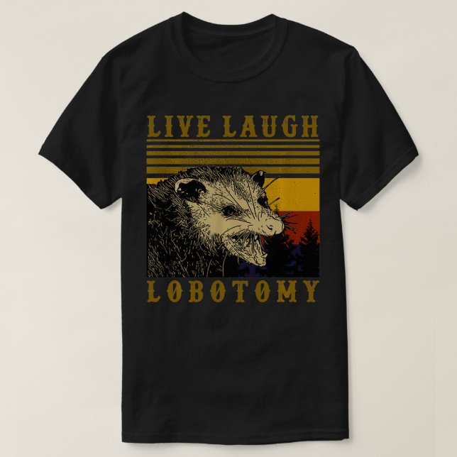 Live Laugh Lobotomy Vintage Opossum  T-Shirt (Design Front)