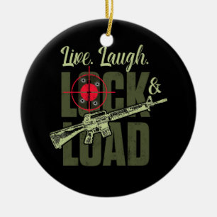 Live Laugh Lock And Load Gun Ceramic Ornament