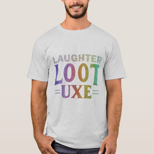 Live Laugh Loot in Luxe Printed Tee
