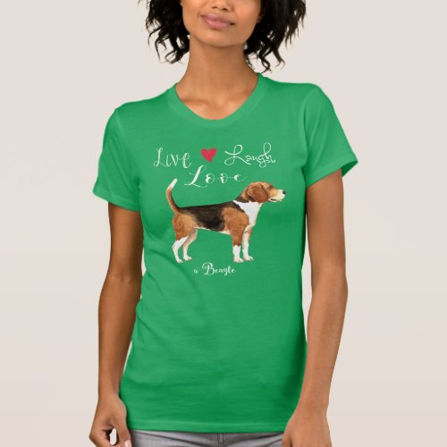 Live Laugh Love a Beagle T_Shirt
