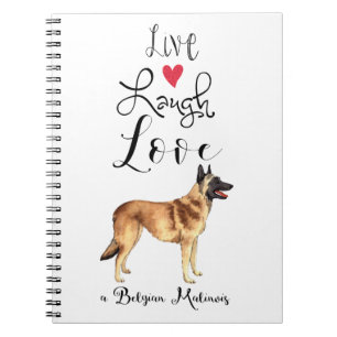 Live Laugh Love a Belgian Malinois Notebook