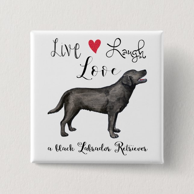 Live Laugh Love a Black Lab Button (Front)