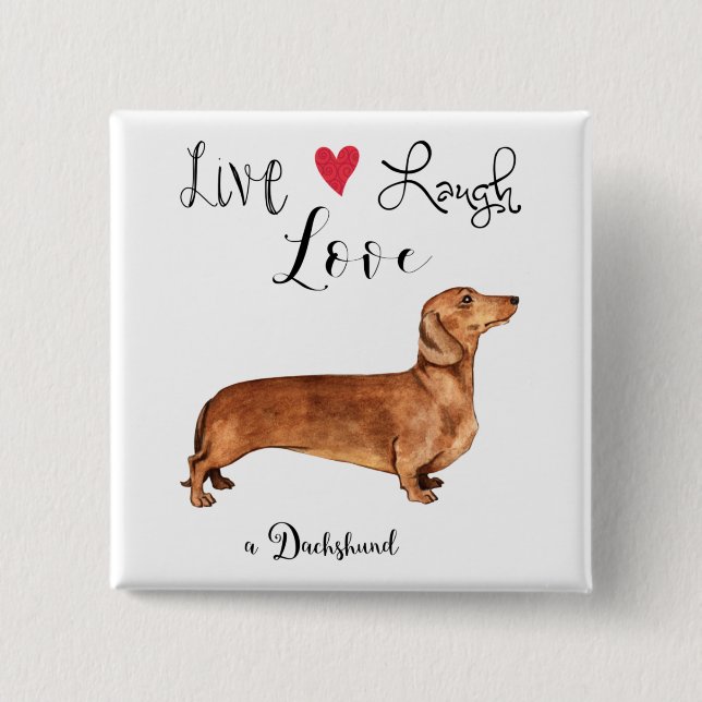 Live Laugh Love a Dachshund Button (Front)