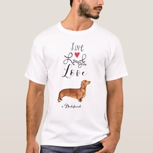 Live Laugh Love a Dachshund T_Shirt
