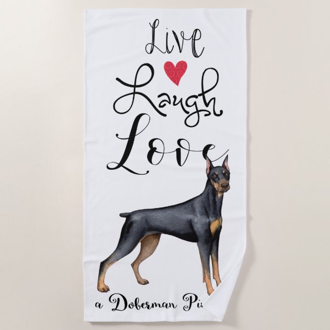 Live Laugh Love a Doberman Pinscher Beach Towel (Front)