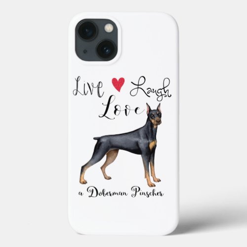 Live Laugh Love a Doberman Pinscher iPhone 13 Case