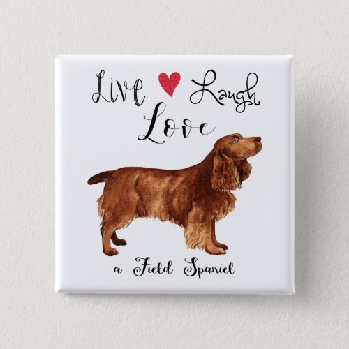 Live Laugh Love a Field Spaniel Button