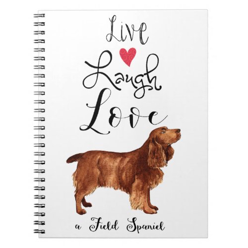 Live Laugh Love a Field Spaniel Notebook