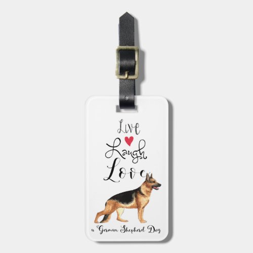 Live Laugh Love a German Shepherd Luggage Tag