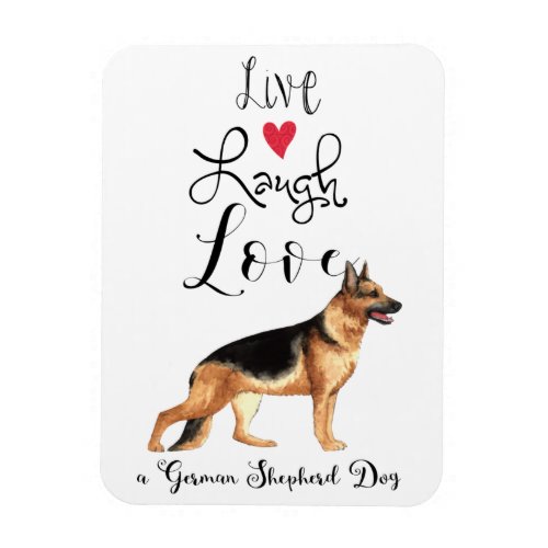 Live Laugh Love a German Shepherd Magnet