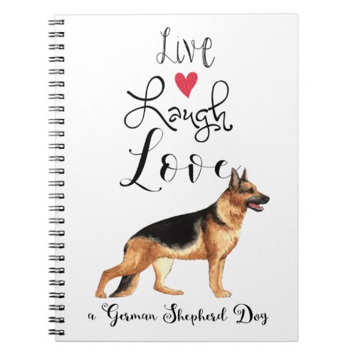 Live Laugh Love a German Shepherd Notebook