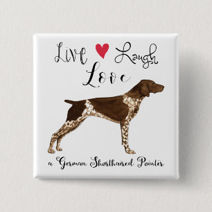 Live Laugh Love a German Shorthaired Pointer Button