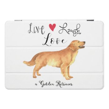 Live Laugh Love A Golden Retriever Ipad Pro Cover by DogsInk at Zazzle