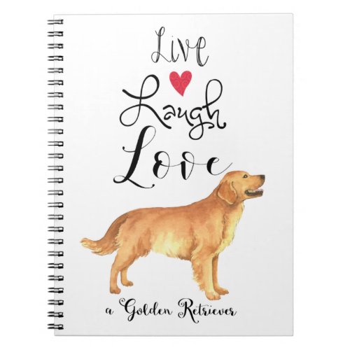 Live Laugh Love a Golden Retriever Notebook