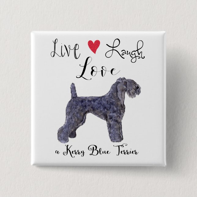 Live Laugh Love a Kerry Blue Terrier Button (Front)
