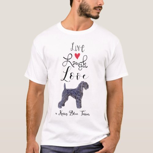 Live Laugh Love a Kerry Blue Terrier T_Shirt