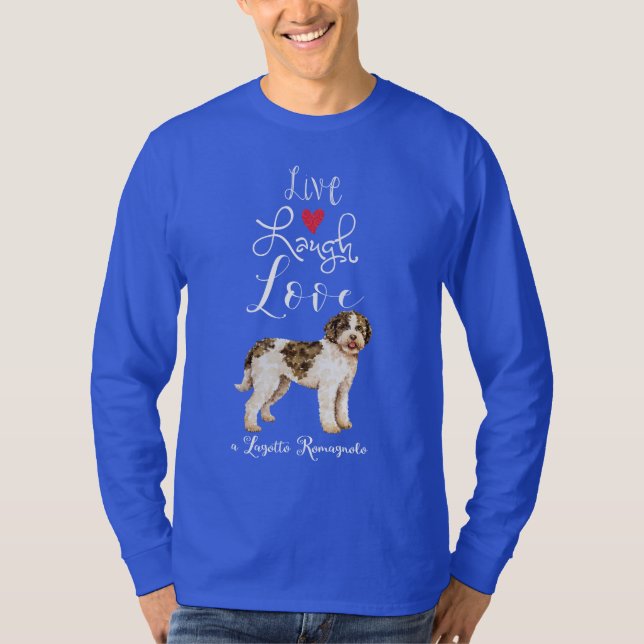 Live Laugh Love a Lagotto Romagnolo T-Shirt (Front)