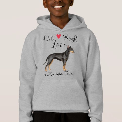 Live Laugh Love a Manchester Terrier Hoodie