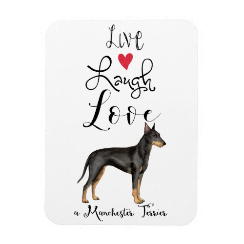 Live Laugh Love a Manchester Terrier Magnet