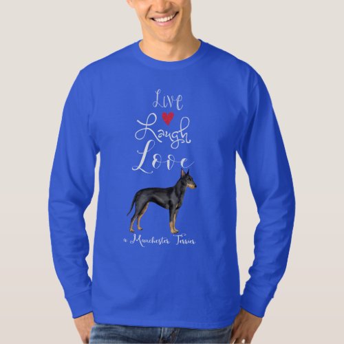Live Laugh Love a Manchester Terrier T_Shirt