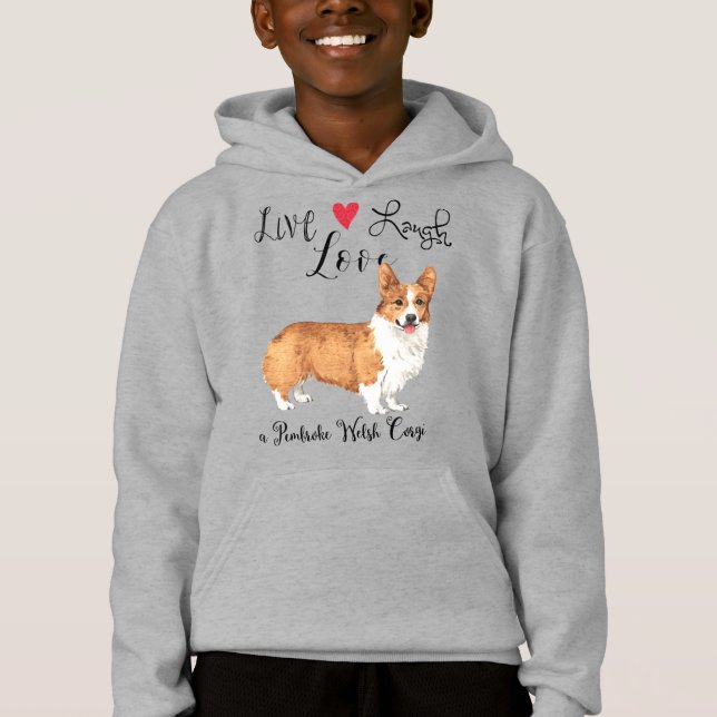 Live Laugh Love a Pembroke Welsh Corgi Hoodie (Front)