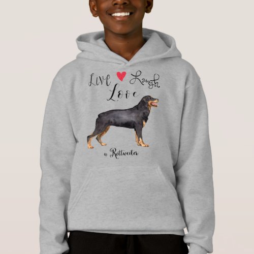 Live Laugh Love a Rottweiler Hoodie