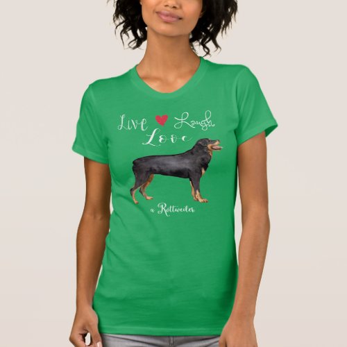 Live Laugh Love a Rottweiler T_Shirt