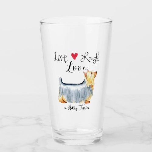 Live Laugh Love a Silky Terrier Glass