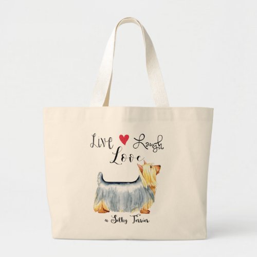 Live Laugh Love a Silky Terrier Large Tote Bag
