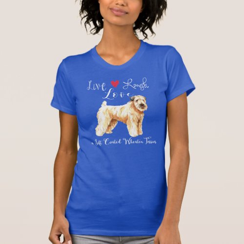 Live Laugh Love a Wheaten T_Shirt