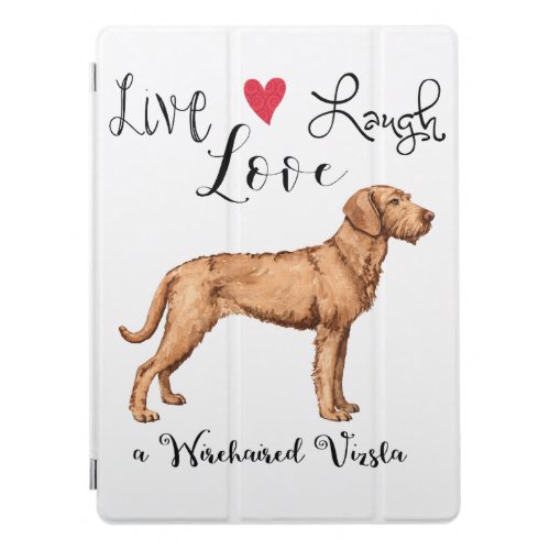 Live Laugh Love a Wirehaired Vizsla iPad Pro Cover