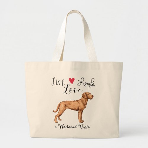 Live Laugh Love a Wirehaired Vizsla Large Tote Bag