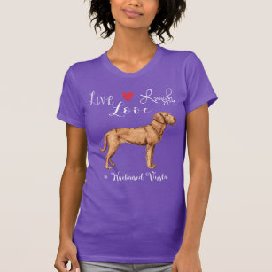 Live Laugh Love a Wirehaired Vizsla T-Shirt