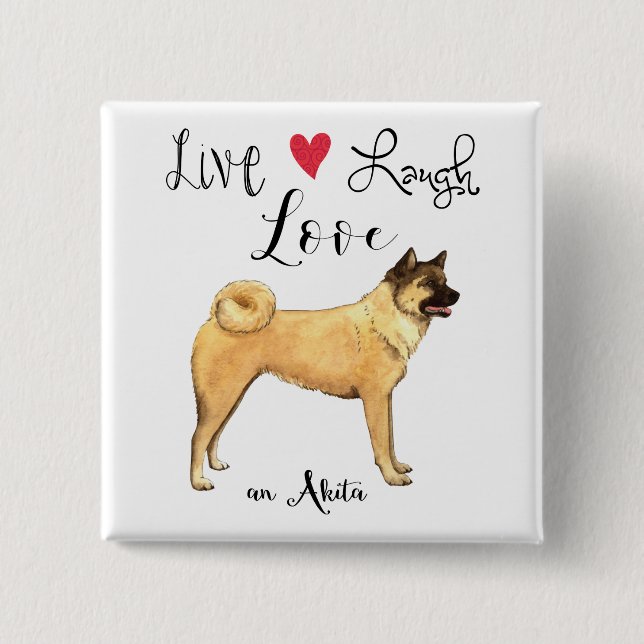 Live Laugh Love an Akita Button (Front)